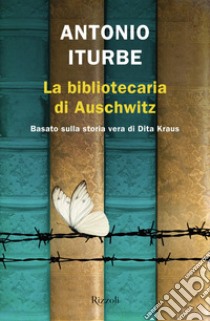 La bibliotecaria di Auschwitz libro di Iturbe Antonio G.