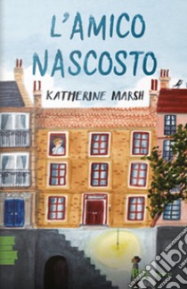 L'amico nascosto libro di Marsh Katherine