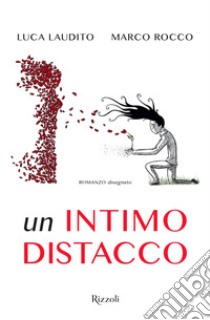 Un intimo distacco. Ediz. illustrata libro di Laudito Luca; Rocco Marco