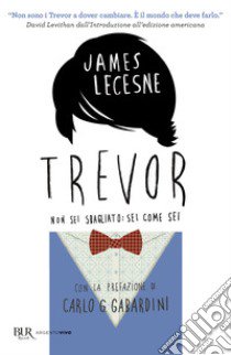 Trevor. Non sei sbagliato: sei come sei libro di Lecesne James