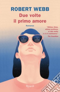 Due volte il primo amore libro di Webb Robert