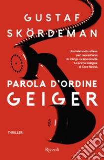 Parola d'ordine Geiger libro di Skordeman Gustaf