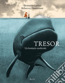 Tresor. Un bestiario medievale. Ediz. a colori libro di Latini Brunetto