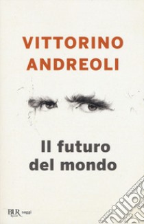 Il futuro del mondo. Scritti giovanili libro di Andreoli Vittorino