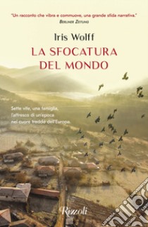 La sfocatura del mondo libro di Wolff Iris