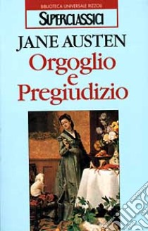 Orgoglio e pregiudizio libro di Austen Jane