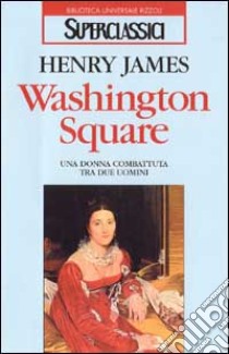 Washington Square libro di JAMES HENRY