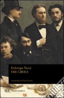 Tre croci libro di Tozzi Federigo