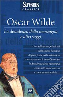 La decadenza della menzogna e altri saggi libro di Wilde Oscar