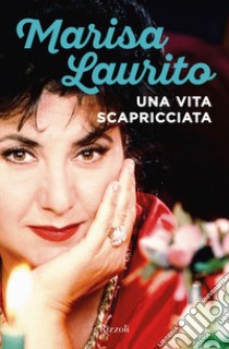 Una vita scapricciata libro di Laurito Marisa