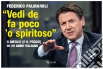 «Vedi de fa poco 'o spiritoso». Il meglio (e il peggio) di un anno italiano libro di Palmaroli Federico