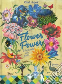 Flower power. La forza gentile delle piante. Ediz. a colori libro di Hajek Olaf; Paxmann Christine