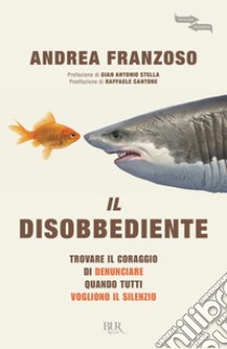 Il disobbediente libro di Franzoso Andrea