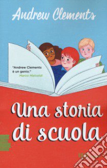 Una storia di scuola libro di Clements Andrew