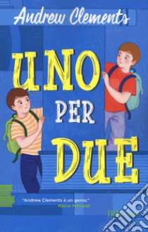 Uno per due libro di Clements Andrew