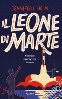 Il leone di Marte libro di Holm Jennifer L.