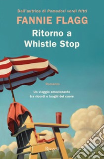 Ritorno a Whistle Stop libro di Flagg Fannie