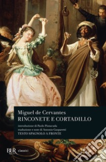 Rinconete e Cortadillo. Testo spagnolo a fronte libro di Cervantes Miguel de