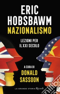 Nazionalismo. Lezioni per il XXI secolo libro di Hobsbawm Eric J.; Sassoon D. (cur.)