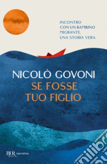 Se fosse tuo figlio libro di Govoni Nicolò