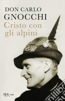 Cristo con gli alpini libro di Gnocchi Carlo