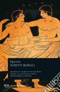 Scritti morali. Testo greco a fronte. Ediz. bilingue libro di Epicuro; Diano F. (cur.)