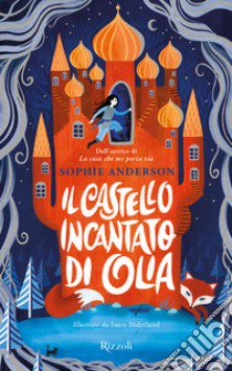 Il castello incantato di Olia libro di Anderson Sophie