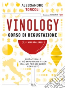 Vinology. Corso di degustazione. Vol. 1: I vini italiani libro di Torcoli Alessandro