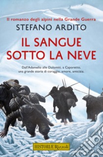 Il sangue sotto la neve libro di Ardito Stefano