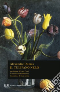 Il tulipano nero libro di Dumas Alexandre; Paduano G. (cur.)