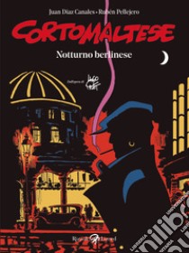 Notturno berlinese. Corto Maltese libro di Díaz Canales Juan; Pellejero Rubén