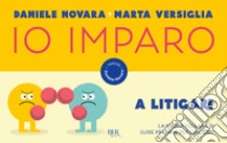 Io imparo a litigare libro di Novara Daniele; Versiglia Marta