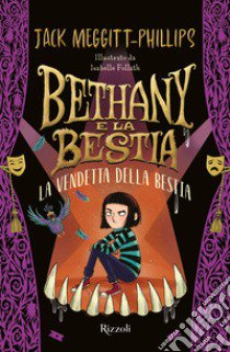 La vendetta della bestia. Bethany e la bestia libro di Meggitt-Philips Jack