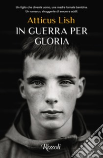 In guerra per Gloria libro di Lish Atticus