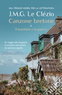 Canzone bretone e Il bambino e la guerra libro di Le Clézio Jean-Marie Gustave