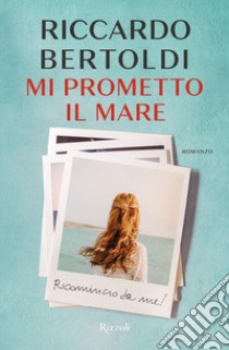 Mi prometto il mare libro di Bertoldi Riccardo