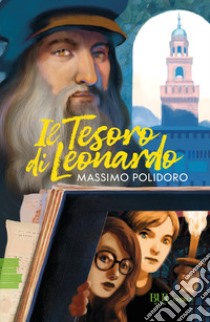 Il tesoro di Leonardo libro di Polidoro Massimo