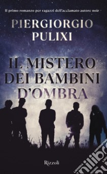 Il mistero dei bambini d'ombra libro di Pulixi Piergiorgio