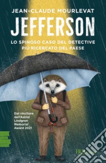 Jefferson. Lo spinoso caso del detective più ricercato del paese libro di Mourlevat Jean-Claude