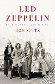 Led Zeppelin libro di Spitz Bob