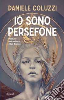 Io Sono Persefone libro di Coluzzi Daniele