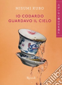 Io codardo guardavo il cielo libro di Kubo Misumi