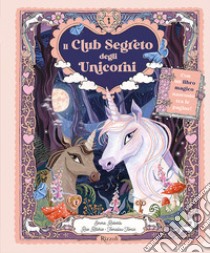 Il club segreto degli unicorni. Ediz. a colori libro di Tomic Tomislav; Roberts Emma; Ritchie Rae