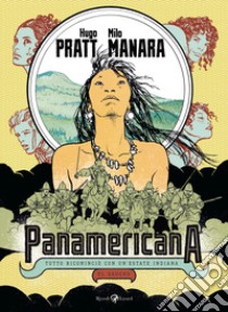 Panamericana. Tutto ricominciò con un'estate indiana-El Gaucho libro di Pratt Hugo; Manara Milo