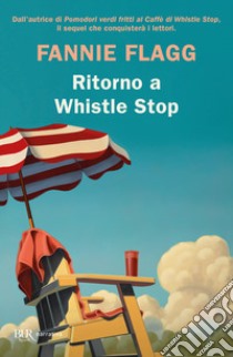 Ritorno a Whistle Stop libro di Flagg Fannie