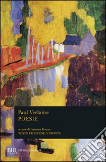 Poesie. Testo francese a fronte libro di Verlaine Paul; Frezza L. (cur.)