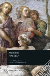 La poetica. Testo greco a fronte libro di Aristotele