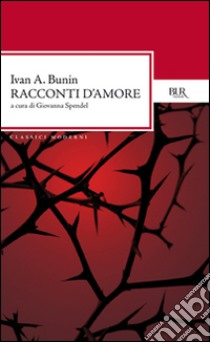 Racconti d'amore libro di Bunin Ivan A.