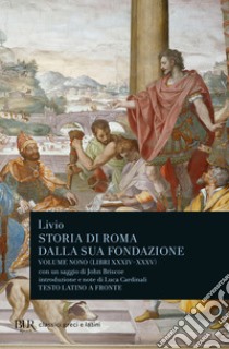 Storia di Roma dalla sua fondazione. Testo latino a fronte. Vol. 9: Libri 34-35 libro di Livio Tito