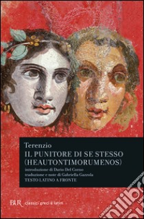 Il punitore di se stesso. Testo latino a fronte libro di Terenzio P. Afro; Gazzola G. (cur.)